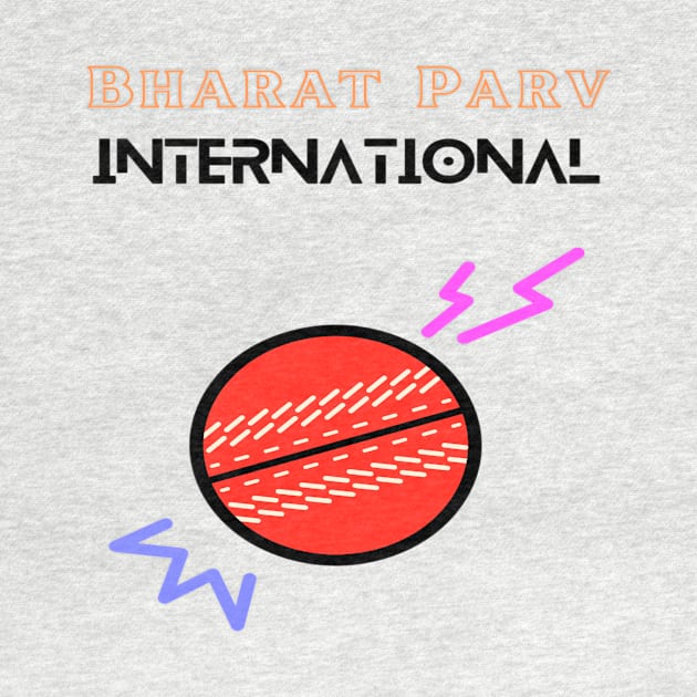 Bharat Parv - International Cricket by Bharat Parv